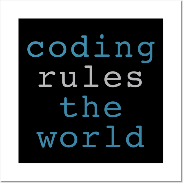 Coding rules the world Wall Art by INKUBATUR